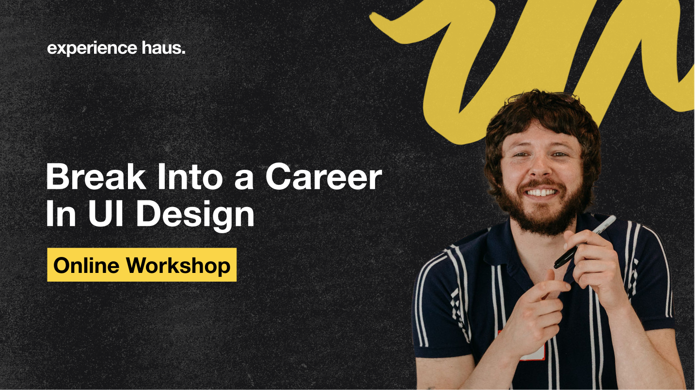 break-into-a-career-in-ui-design-experience-haus