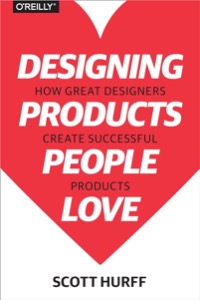 Designing Products People Love: How Great Designers Create Successful Products