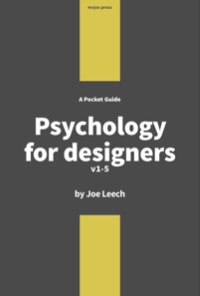 Psychology for Designers: How to apply psychology to web design and the design process