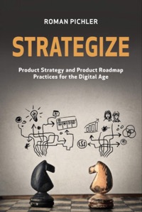 Strategize: Product Strategy and Product Roadmap Practices for the Digital Ag